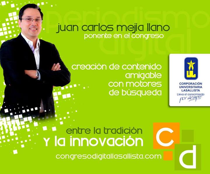 Juan Carlos Mejía Llano conferencista Segundo Congreso de Comunicación Digital Corporación Universitaria Lasallista 2013