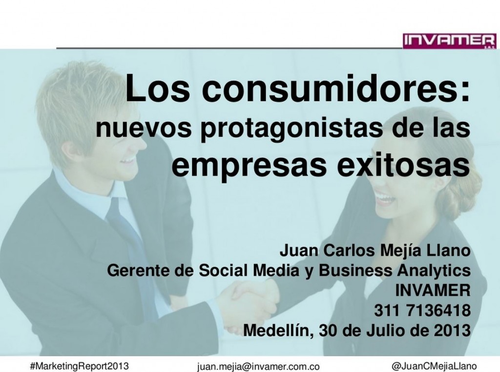 Los consumidores Nuevos protagonistas de las empresas exitosas - Juan Carlos Mejia Llano