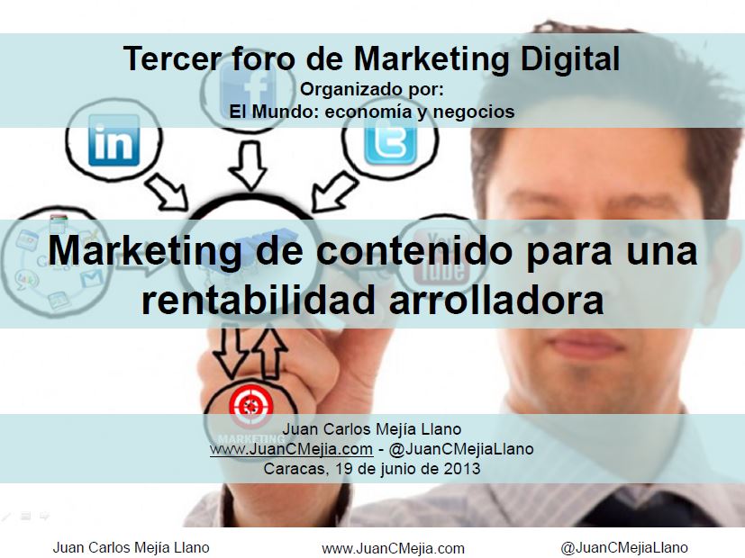 Presentación Juan Carlos Mejía Llano Marketing de Contenido para una Rentabilidad Arrolladora durante el Congreso de Marketing Digital en Caracas
