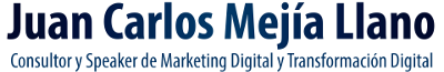 Marketing Digital, Social Media y Transformación Digital | Juan Carlos Mejía Llano