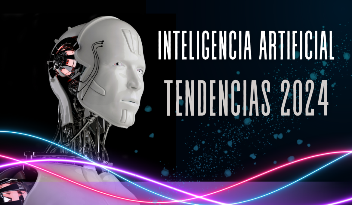 Tendencias 2024 Inteligencia Artificial